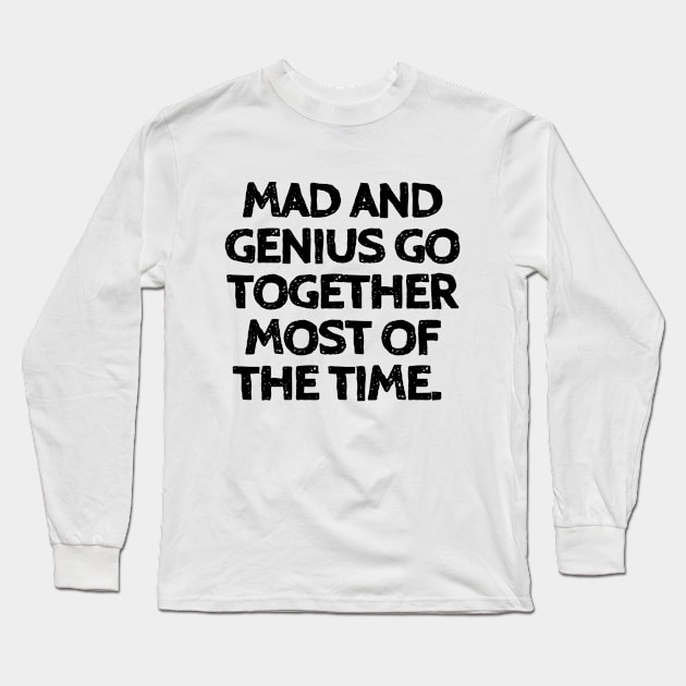 Mad Genius Long Sleeve T-Shirt by mksjr